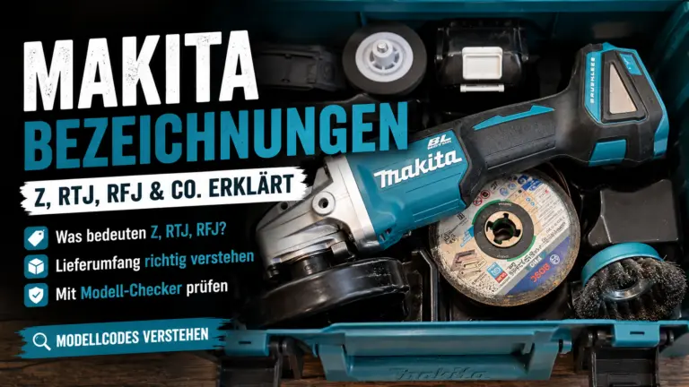 Makita Bezeichnungen wie Z, RTJ und RFJ erklärt