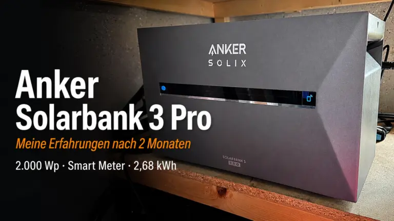 Anker SOLIX Solarbank 3 E2700 Pro im Praxiseinsatz – Erfahrungen nach 2 Monaten mit 2.000 Wp und Smart Meter