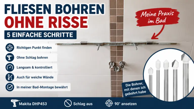 Fliesen bohren ohne Risse – 5 Schritte mit Makita DHP453 und Fliesenbohrer
