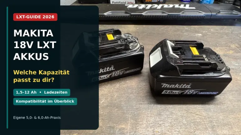 Makita 18V LXT Akkus mit 5,0 und 6,0 Ah im Praxisvergleich
