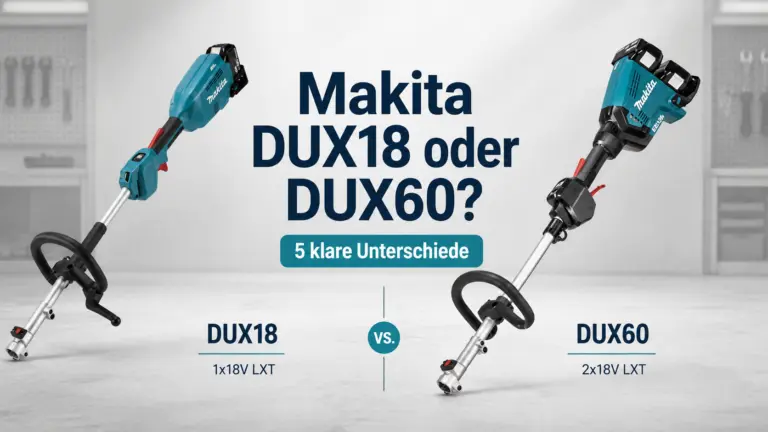 Makita DUX18 oder DUX60 im Vergleich mit 5 klaren Unterschieden zwischen 18V- und 2x18V-Multifunktionsantrieb