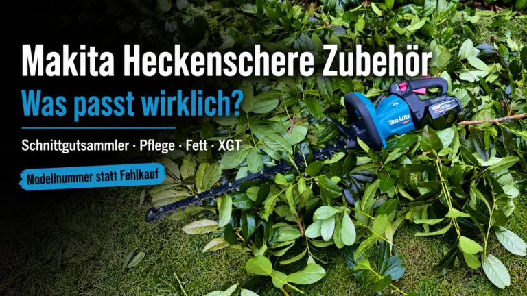 Makita Heckenschere Zubehör für UH006G – Schnittgutsammler, Pflege und XGT-Kompatibilität