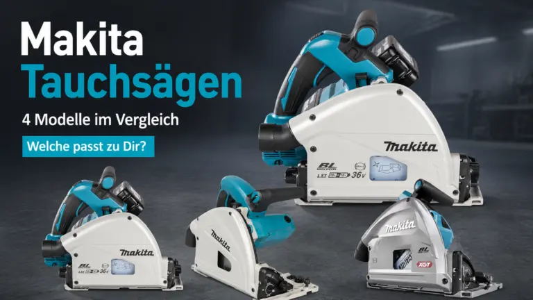 Makita Tauchsägen im Vergleich mit vier Modellen