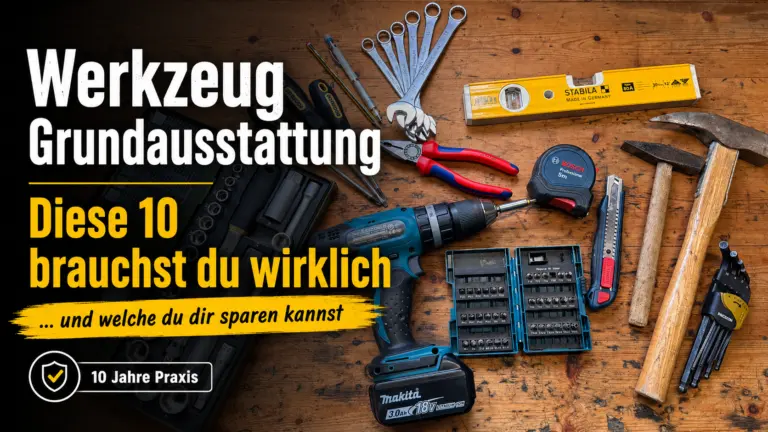 Werkzeug Grundausstattung mit 10 wichtigen Werkzeugen aus 10 Jahren Praxis